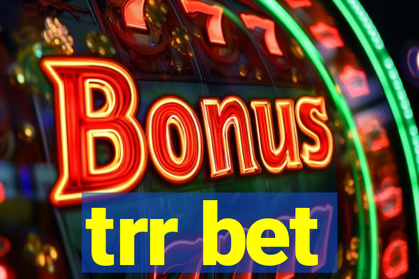 trr bet